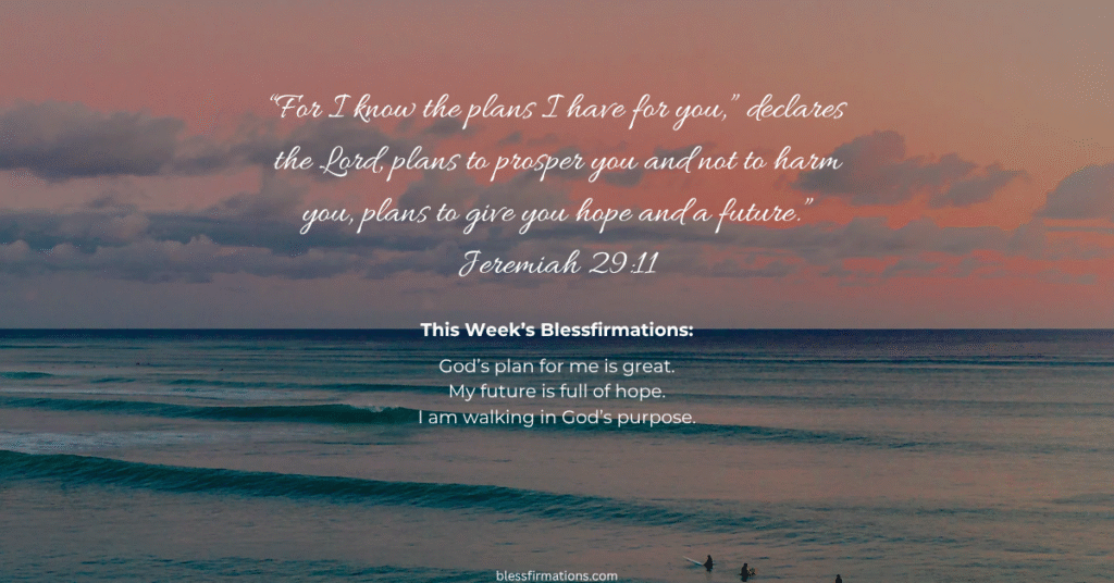 Jeremiah 29:11 Bible verse — ‘For I know the plans I have for you,’ says the Lord. Weekly encouragement image from Blessfirmations.